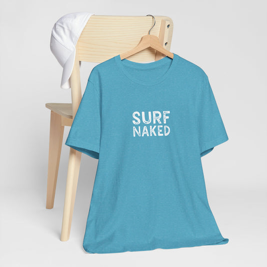 SURF NAKED Unisex Tee